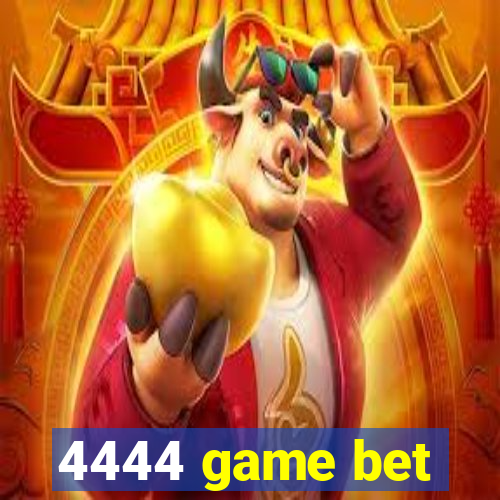 4444 game bet